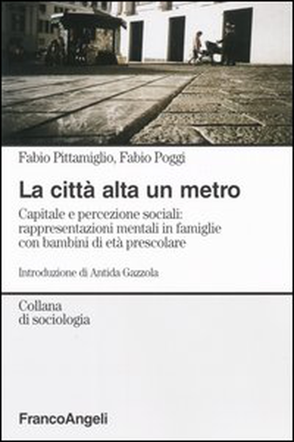 La città alta un metro. Capitale e percezione sociali: rappresentazioni mentali in famiglie con bambini di età prescolare - Librerie.coop