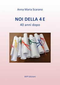 Noi della 4 E. 40 anni dopo - Librerie.coop