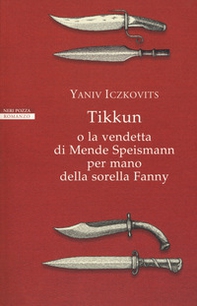Tikkun o la vendetta di Mende Speismann per mano della sorella Fanny  - Librerie.coop
