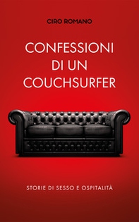 Confessioni di un couchsurfer. Storie di sesso e ospitalità - Librerie.coop Confessioni di un couchsurfer. Storie di sesso e ospitalità - Librerie.coop