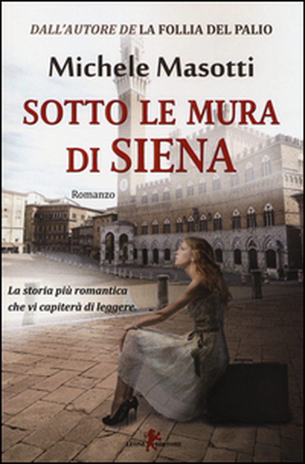 Sotto le mura di Siena - Librerie.coop Sotto le mura di Siena - Librerie.coop