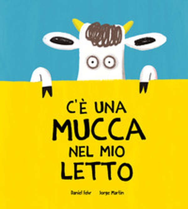 C'è una mucca nel mio letto - Librerie.coop C'è una mucca nel mio letto - Librerie.coop
