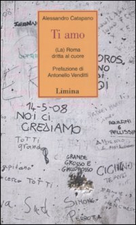 Ti amo. (La) Roma dritta al cuore - Librerie.coop