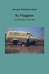 Si, viaggiare. Un'impresa on the road - Librerie.coop