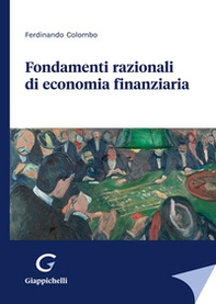 Fondamenti razionali di economia finanziaria - Librerie.coop Fondamenti razionali di economia finanziaria - Librerie.coop