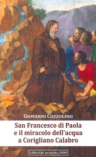 San Francesco di Paola e il miracolo dell'acqua a Corigliano Calabro - Librerie.coop
