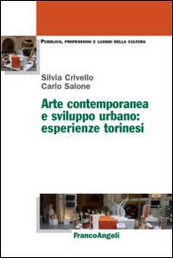 Arte contemporanea e sviluppo urbano: esperienze torinesi - Librerie.coop Arte contemporanea e sviluppo urbano: esperienze torinesi - Librerie.coop
