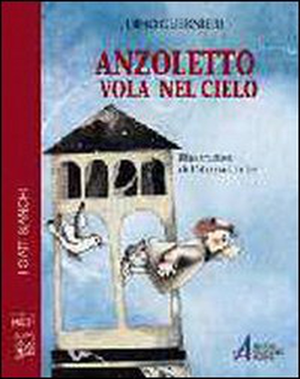 Anzoletto vola nel cielo - Librerie.coop Anzoletto vola nel cielo - Librerie.coop