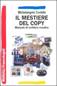 Il mestiere del copy. Manuale di scrittura creativa - Librerie.coop