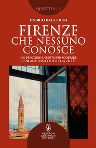 Firenze che nessuno conosce. Un percorso inedito per scoprire l'incanto nascosto della città - Librerie.coop Firenze che nessuno conosce. Un percorso inedito per scoprire l'incanto nascosto della città - Librerie.coop