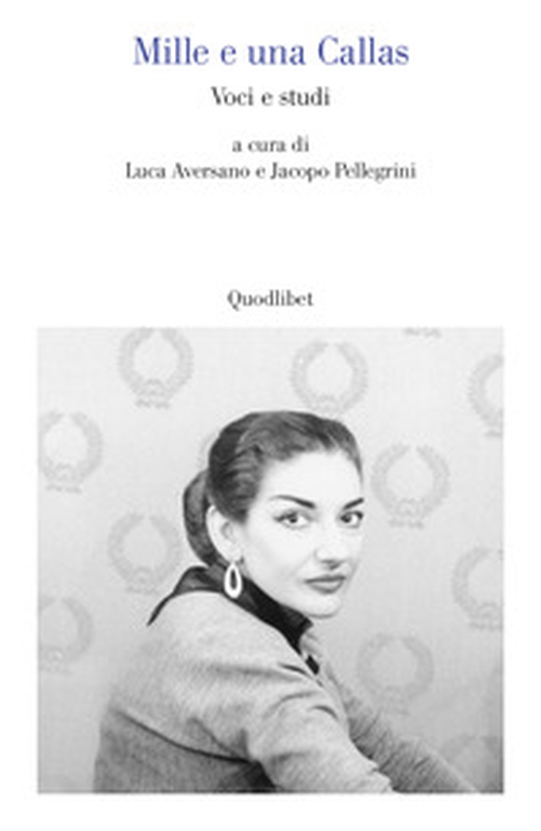 Mille e una Callas. Voci e studi - Librerie.coop Mille e una Callas. Voci e studi - Librerie.coop