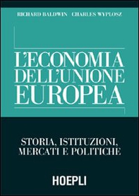 L'economia dell'Unione Europea. Storia, istituzioni, mercati e politiche - Librerie.coop