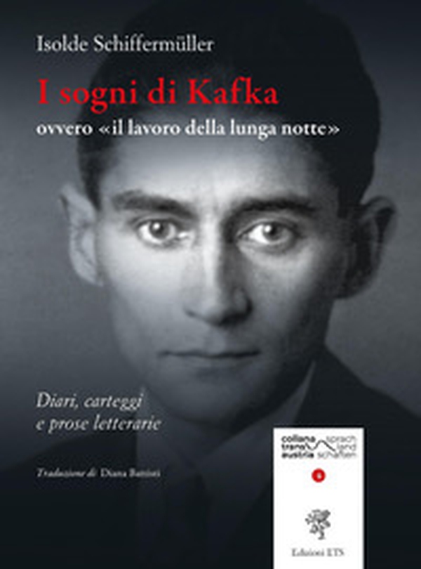 I sogni di Kafka ovvero «il lavoro della lunga notte». Diari, carteggi e prose letterarie - Librerie.coop