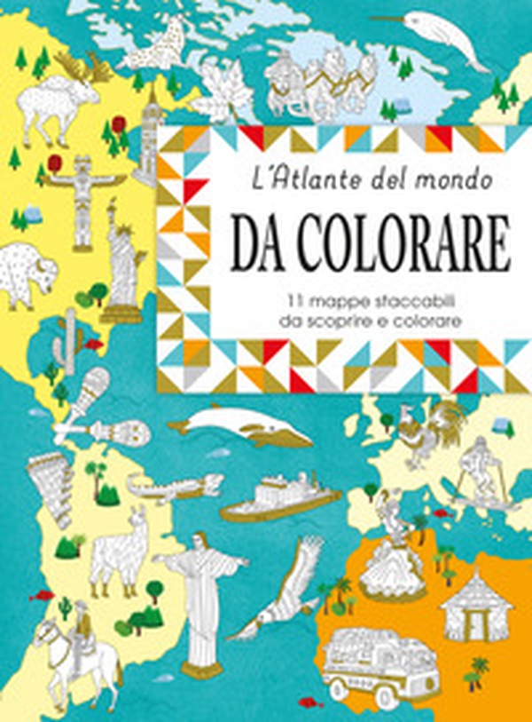 Eslpora e colora l'atlante del mondo. 11 mappe da staccare e scoprire - Librerie.coop Eslpora e colora l'atlante del mondo. 11 mappe da staccare e scoprire - Librerie.coop