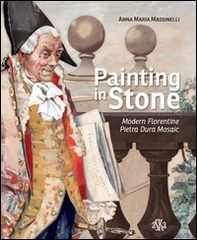 Painting in stone. Modern florentine «Pietra Dura» mosaic - Librerie.coop