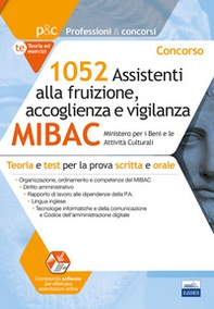 Concorso MIBAC 1052 Assistenti alla fruizione, accoglienza e vigilanza. Teoria e test per la prova scritta e orale - Librerie.coop