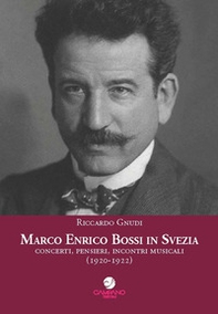 Marco Enrico Bossi in Svezia concerti, pensieri, incontri musicali (1920-1922) - Librerie.coop Marco Enrico Bossi in Svezia concerti, pensieri, incontri musicali (1920-1922) - Librerie.coop