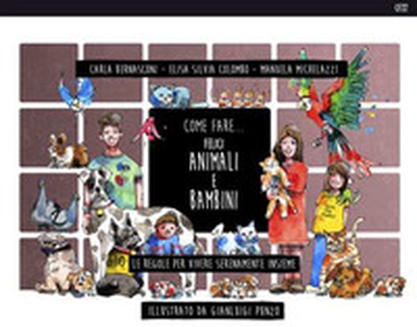 Come fare... felici animali e bambini. Le regole per vivere serenamente insieme - Librerie.coop Come fare... felici animali e bambini. Le regole per vivere serenamente insieme - Librerie.coop