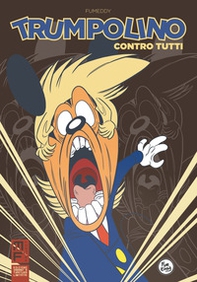 Trumpolino contro tutti. Ediz. variant - Librerie.coop