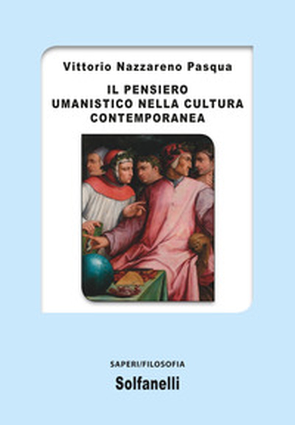 Il pensiero umanistico nella cultura contemporanea - Librerie.coop Il pensiero umanistico nella cultura contemporanea - Librerie.coop