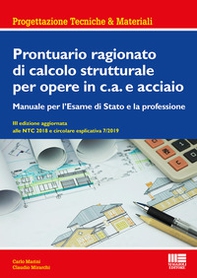 Prontuario ragionato di calcolo strutturale per opere in c.a. e acciaio. Per l'esame di Stato e la professione - Librerie.coop