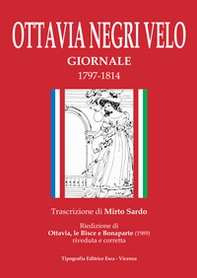 Ottavia Negri Velo. Giornale 1797-1814. Riedizione di Ottavia, le Bisce e Bonaparte (1989) riveduta e corretta - Librerie.coop