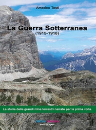La guerra sotterranea. Episodi della guerra di mine sulla fronte italiana (1915-1918) - Librerie.coop
