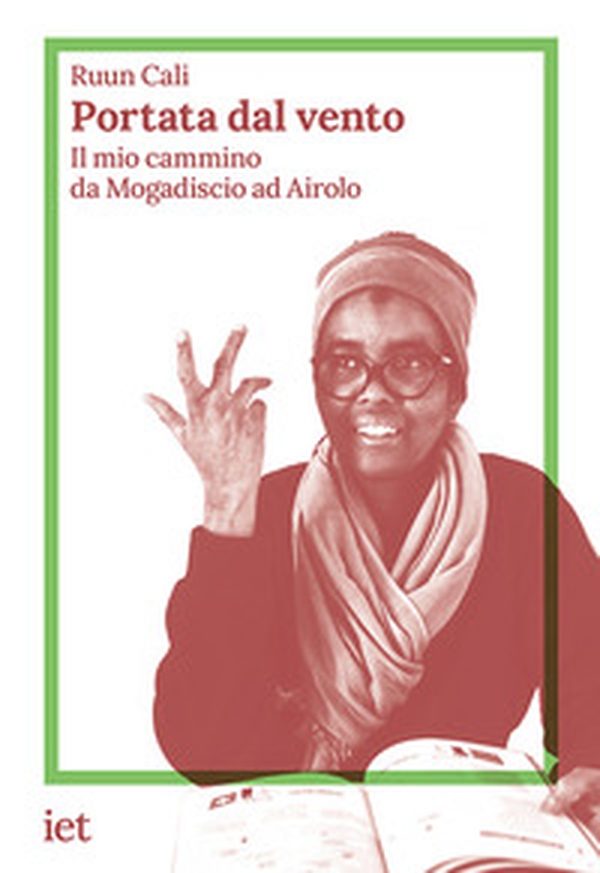 Portata dal vento. Il mio cammino da Mogadiscio ad Airo - Librerie.coop