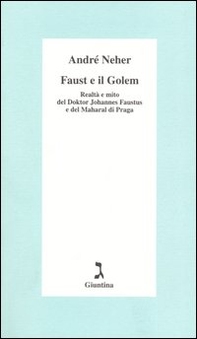 Faust e il Golem. Realtà e mito del Doktor Johannes Faustus e del Maharal di Praga - Librerie.coop Faust e il Golem. Realtà e mito del Doktor Johannes Faustus e del Maharal di Praga - Librerie.coop