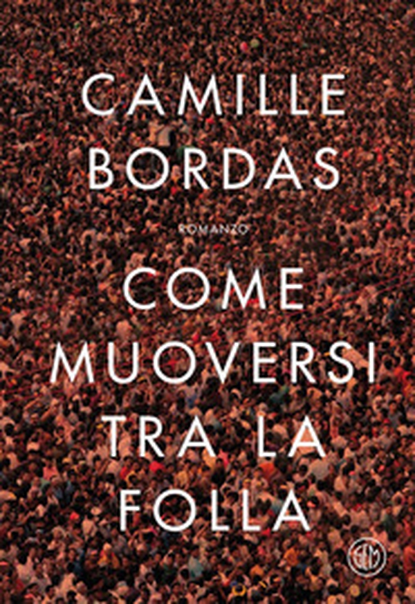 Come muoversi tra la folla - Librerie.coop Come muoversi tra la folla - Librerie.coop