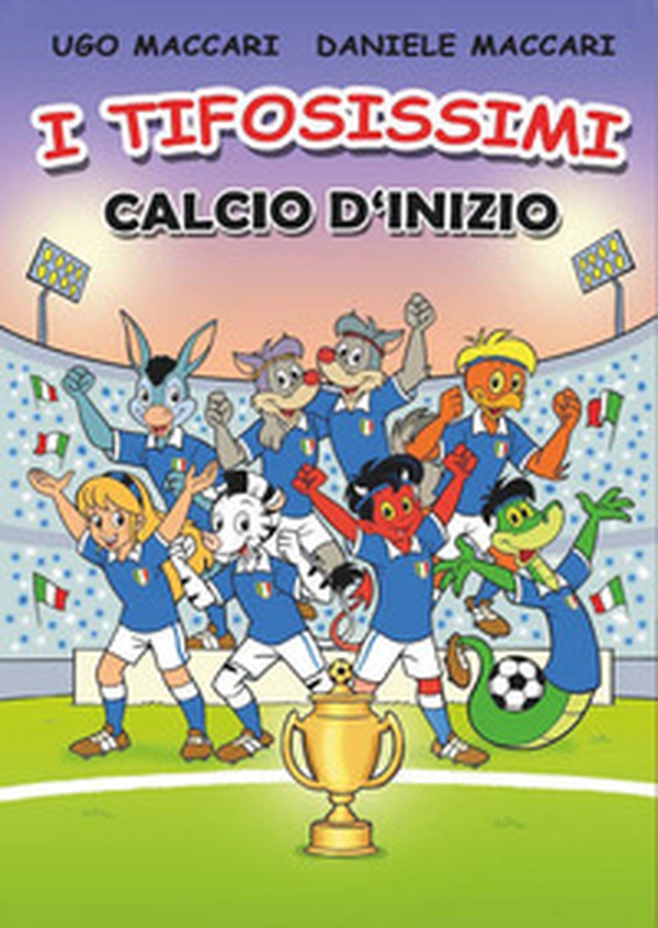 Calcio d'inizio. I tifosissimi - Librerie.coop Calcio d'inizio. I tifosissimi - Librerie.coop