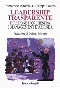 Leadership trasparente: direzione d'orchestra e management d'azienda - Librerie.coop