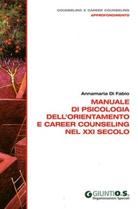 Manuale di psicologia dell'orientamento e career counseling nel XXI secolo - Librerie.coop