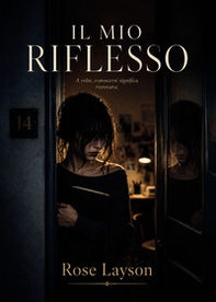 Il mio riflesso - Librerie.coop