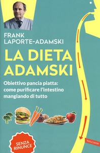 La dieta Adamski. Obiettivo pancia piatta: come purificare l'intestino mangiando di tutto - Librerie.coop