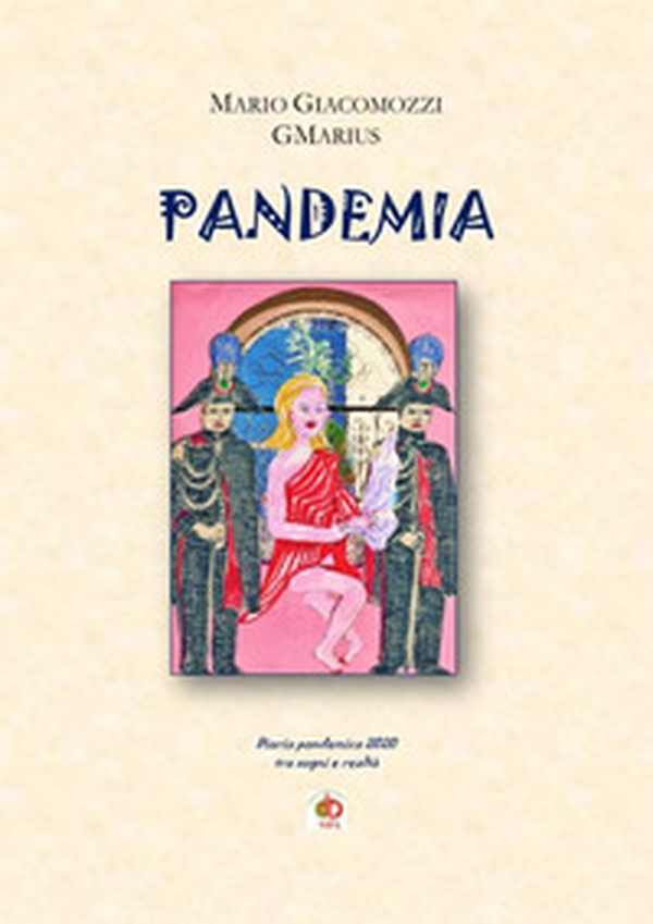 Pandemia. Diario pandemico 2020 tra sogni e realtà - Librerie.coop Pandemia. Diario pandemico 2020 tra sogni e realtà - Librerie.coop