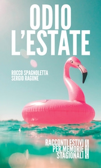 Odio l'estate. Racconti estivi per memorie stagionali - Librerie.coop