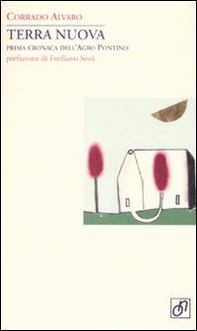 Terra nuova. Prima cronaca dell'Agro Pontino - Librerie.coop Terra nuova. Prima cronaca dell'Agro Pontino - Librerie.coop