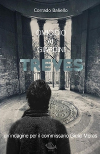 Omicidio ai giardini Treves. Un'indagine per il commissario Giulio Moras - Librerie.coop