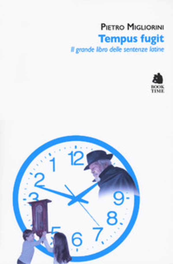 Tempus fugit. Il grande libro delle sentenze latine - Librerie.coop Tempus fugit. Il grande libro delle sentenze latine - Librerie.coop