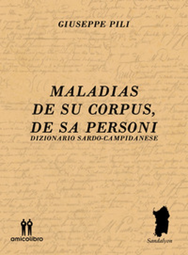 Maladias De Su Corpus, De Sa Personi. Dizionario Sardo-Campidanese - Librerie.coop Maladias De Su Corpus, De Sa Personi. Dizionario Sardo-Campidanese - Librerie.coop