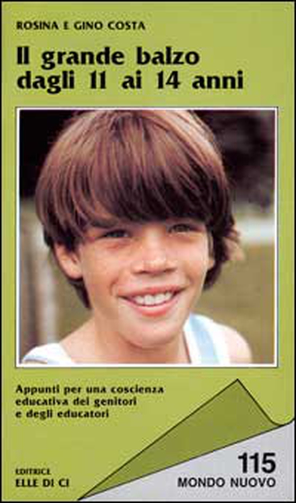 Il grande balzo dagli 11 ai 14 anni. Appunti per una coscienza educativa dei genitori e degli educatori - Librerie.coop Il grande balzo dagli 11 ai 14 anni. Appunti per una coscienza educativa dei genitori e degli educatori - Librerie.coop