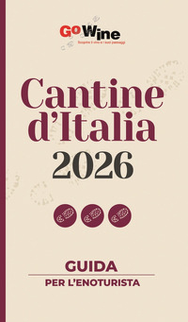 Cantine d'Italia 2026. Guida per l'enoturista - Librerie.coop