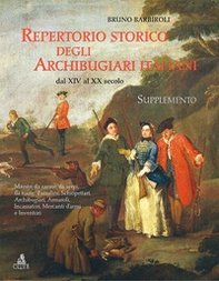 Repertorio storico degli archibugiari italiani dal XIV al XX secolo - Librerie.coop