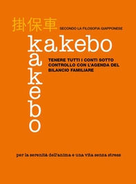 Kakebo. Tenere tutti i conti sotto controllo con l'agenda del bilancio familiare - Librerie.coop