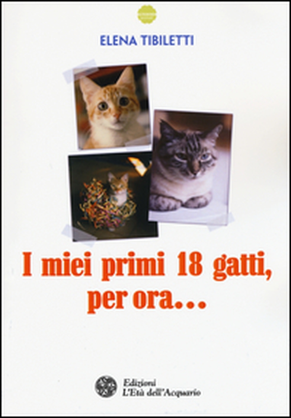 I miei primi 18 gatti, per ora... - Librerie.coop I miei primi 18 gatti, per ora... - Librerie.coop