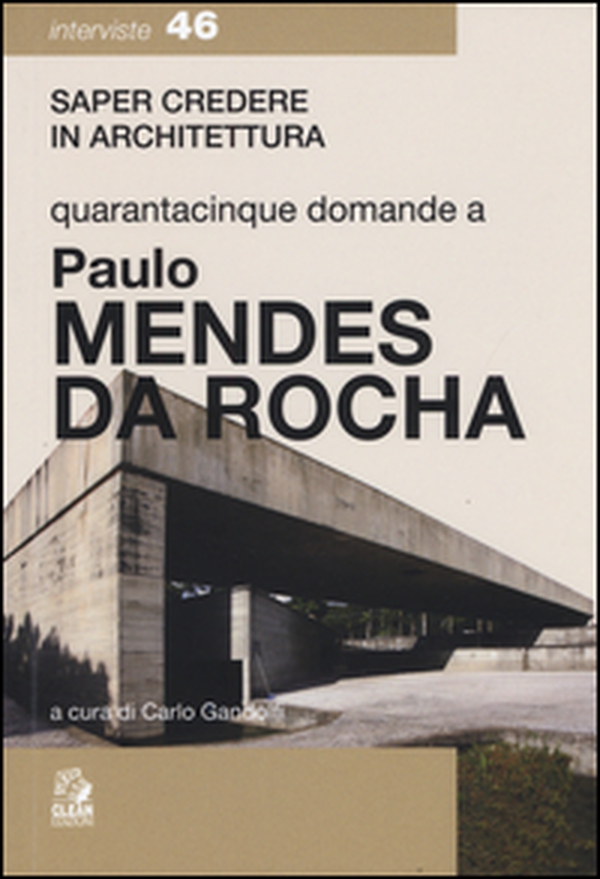 Quarantacinque domande a Paolo Mendes Da Rocha - Librerie.coop Quarantacinque domande a Paolo Mendes Da Rocha - Librerie.coop