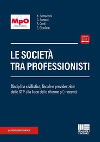 Le società tra professionisti. Disciplina civilistica, fiscale e previdenziale delle STP alla luce delle riforme più recenti - Librerie.coop