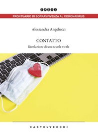 Contatto. Rivoluzione di una scuola virale - Librerie.coop Contatto. Rivoluzione di una scuola virale - Librerie.coop