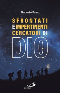 Sfrontati e impertinenti cercatori di Dio - Librerie.coop Sfrontati e impertinenti cercatori di Dio - Librerie.coop